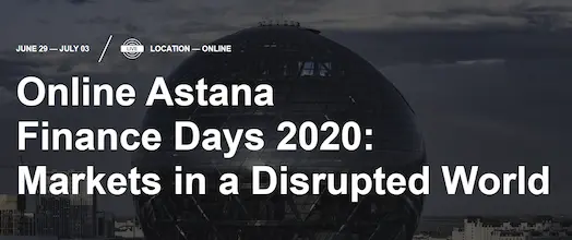 Online Astana Finance Days 2020: Markets in Disrupted World