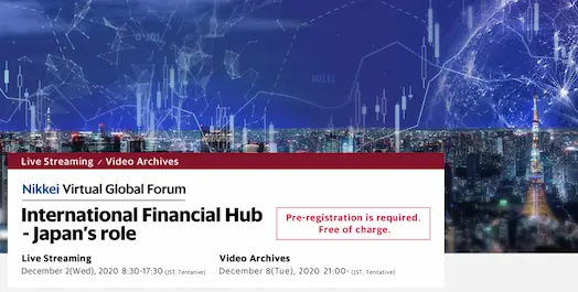Nikkei Virtual Global Forum: International Financial Hub - Japan’s role