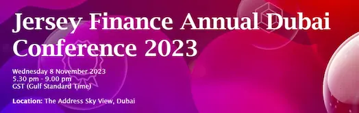 Jersey Finance Annual Dubai Conference 2023